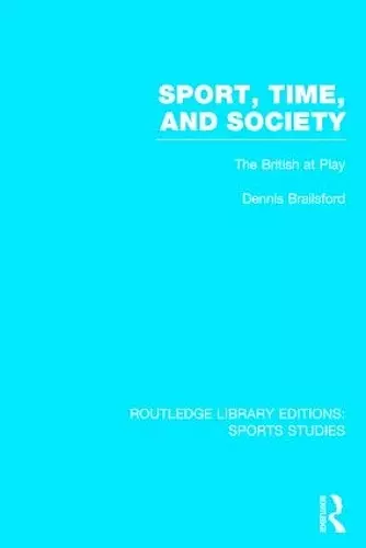 Sport, Time and Society (RLE Sports Studies) cover