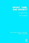 Sport, Time and Society (RLE Sports Studies) cover