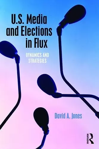 U.S. Media and Elections in Flux cover