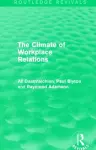 The Climate of Workplace Relations (Routledge Revivals) cover