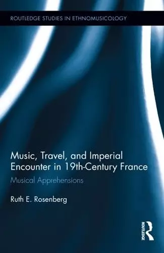 Music, Travel, and Imperial Encounter in 19th-Century France cover