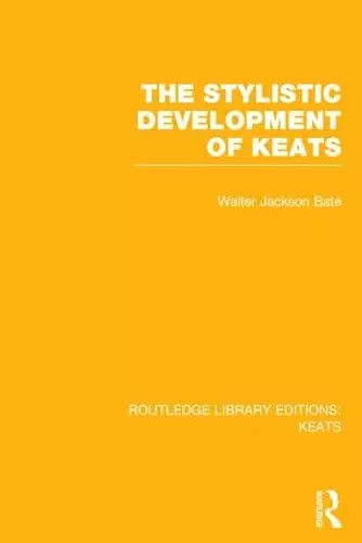 The Stylistic Development of Keats cover