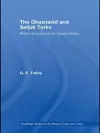 The Ghaznavid and Seljuk Turks cover