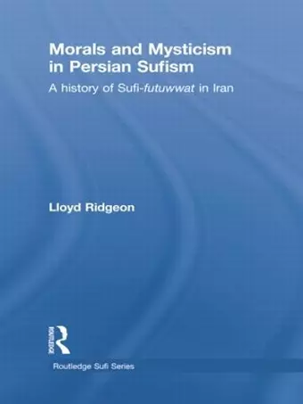 Morals and Mysticism in Persian Sufism cover