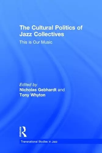 The Cultural Politics of Jazz Collectives cover