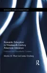 Romantic Education in Nineteenth-Century American Literature cover