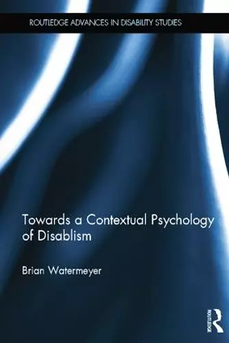 Towards a Contextual Psychology of Disablism cover