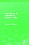 The Rise and Decline of Small Firms (Routledge Revivals) cover