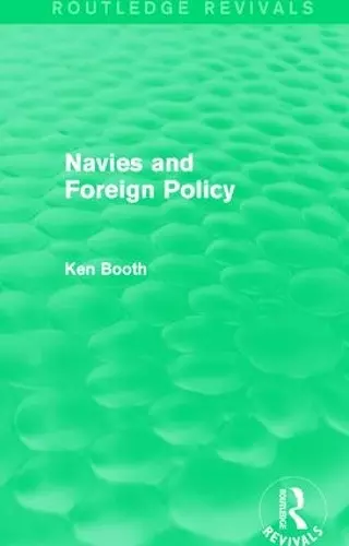 Navies and Foreign Policy (Routledge Revivals) cover