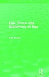 Law, Force and Diplomacy at Sea (Routledge Revivals) cover