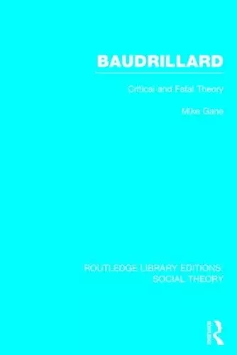 Baudrillard (RLE Social Theory) cover