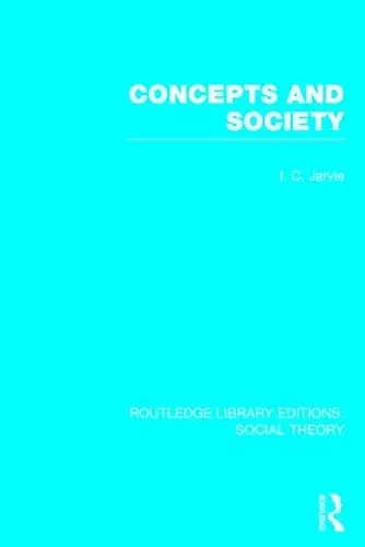 Concepts and Society (RLE Social Theory) cover