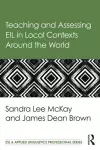 Teaching and Assessing EIL in Local Contexts Around the World cover