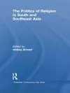 The Politics of Religion in South and Southeast Asia cover