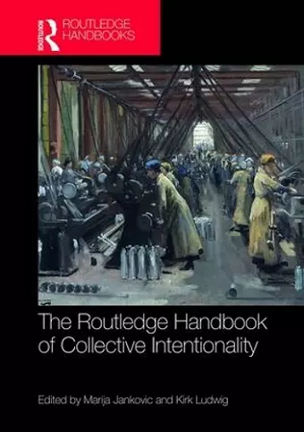 The Routledge Handbook of Collective Intentionality cover