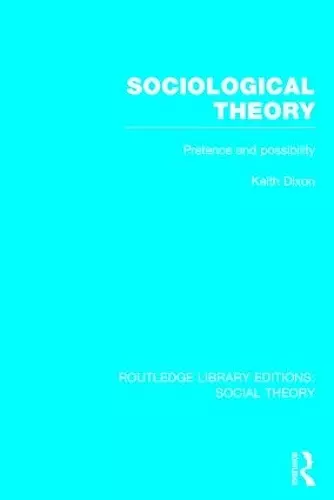 Sociological Theory (RLE Social Theory) cover