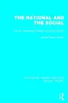 The Rational and the Social (RLE Social Theory) cover