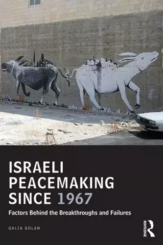 Israeli Peacemaking Since 1967 cover