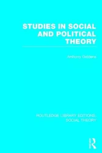 Studies in Social and Political Theory (RLE Social Theory) cover