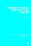 Studies in Social and Political Theory (RLE Social Theory) cover