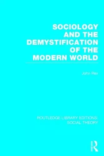 Sociology and the Demystification of the Modern World (RLE Social Theory) cover