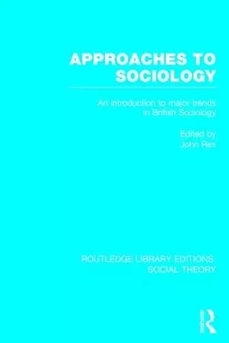 Approaches to Sociology (RLE Social Theory) cover