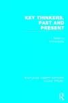 Key Thinkers, Past and Present (RLE Social Theory) cover