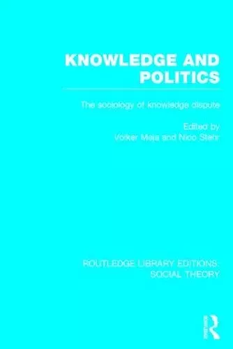 Knowledge and Politics (RLE Social Theory) cover