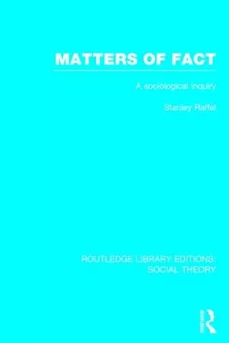 Matters of Fact (RLE Social Theory) cover