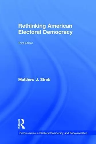 Rethinking American Electoral Democracy cover