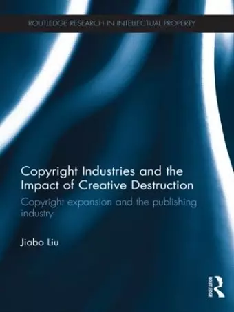 Copyright Industries and the Impact of Creative Destruction cover