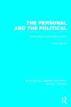 The Personal and the Political (RLE Social Theory) cover