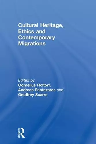 Cultural Heritage, Ethics and Contemporary Migrations cover