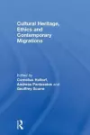 Cultural Heritage, Ethics and Contemporary Migrations cover