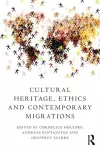 Cultural Heritage, Ethics and Contemporary Migrations cover