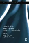 Bioethics, Public Moral Argument, and Social Responsibility cover