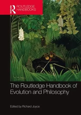 The Routledge Handbook of Evolution and Philosophy cover