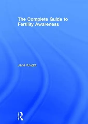 The Complete Guide to Fertility Awareness cover