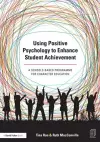 Using Positive Psychology to Enhance Student Achievement cover