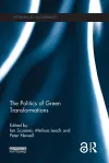The Politics of Green Transformations cover