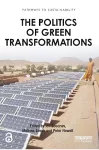 The Politics of Green Transformations cover