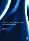 Political Culture, Soft Interventions and Nation Building cover