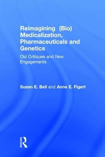 Reimagining (Bio)Medicalization, Pharmaceuticals and Genetics cover