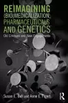 Reimagining (Bio)Medicalization, Pharmaceuticals and Genetics cover