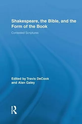 Shakespeare, the Bible, and the Form of the Book cover