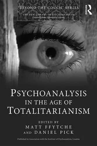 Psychoanalysis in the Age of Totalitarianism cover