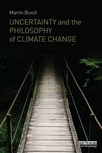 Uncertainty and the Philosophy of Climate Change cover