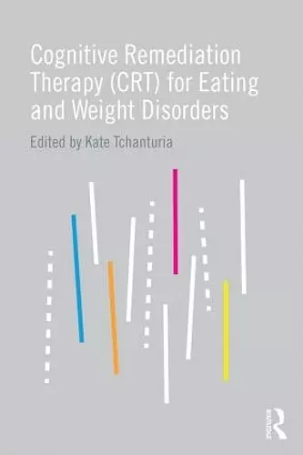 Cognitive Remediation Therapy (CRT) for Eating and Weight Disorders cover