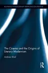 The Cinema and the Origins of Literary Modernism cover