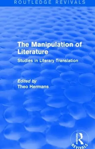 The Manipulation of Literature (Routledge Revivals) cover